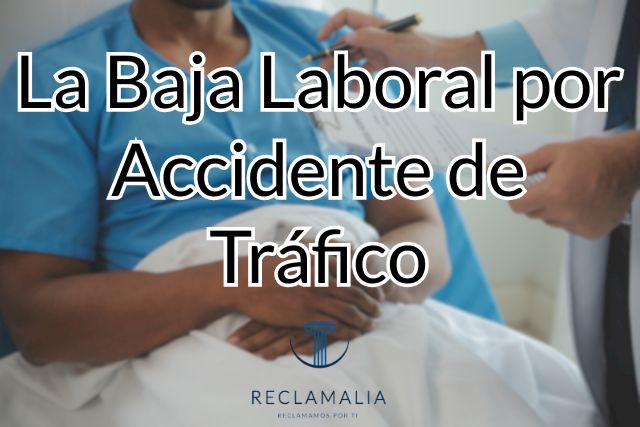 la Baja Laboral por Accidente de Tráfico